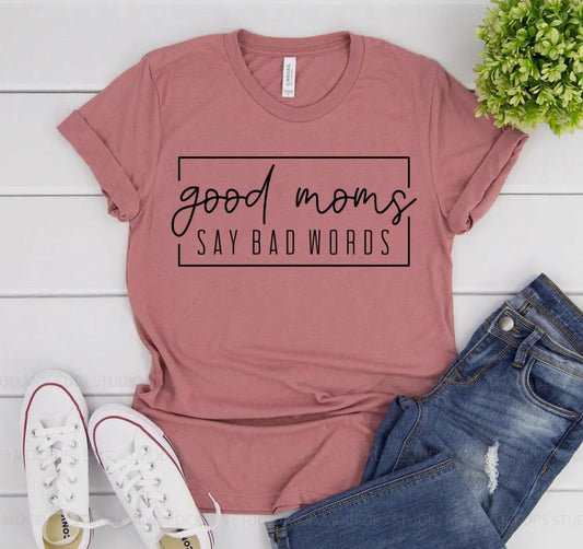 Good Moms Say Bad Words